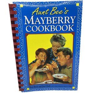 Aunt Bee's Mayberry Cookbook by Kenneth Beck and Jim Clark Spiral Andy Griffith